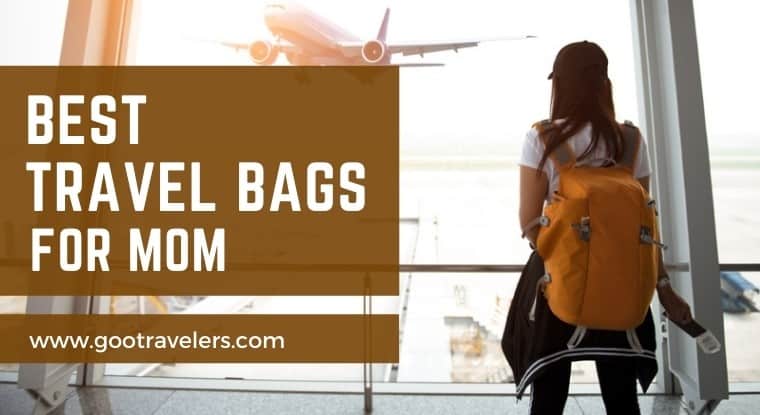 Best Travel Bags for Moms