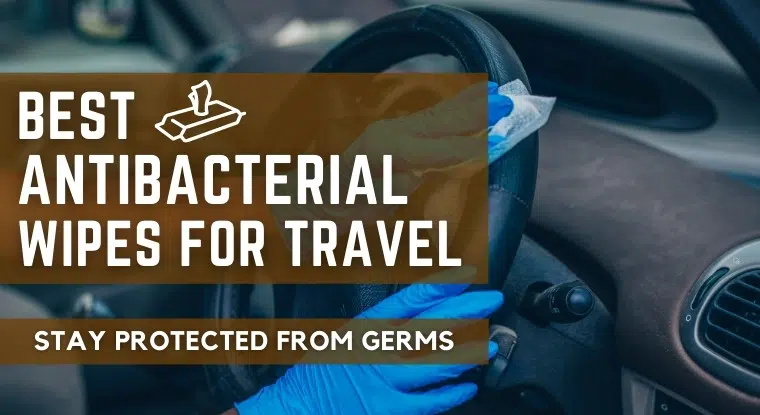 Best Antibacterial Wipes for Travel