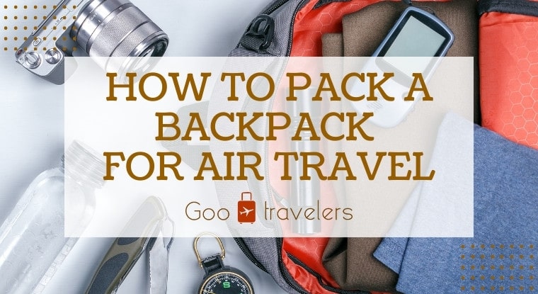 How to Pack A Backpack for Air Travel