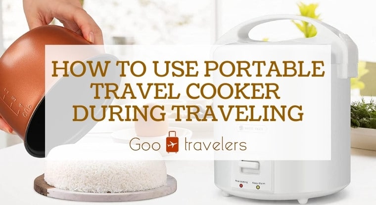 How to Use Portable Travel Cooker During Traveling