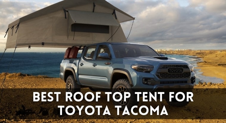 Best Roof Top Tent for Toyota Tacoma