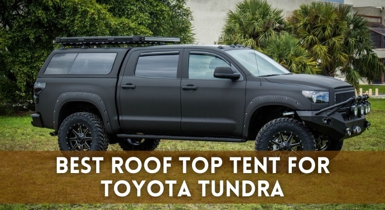 Best Roof Top Tent for Toyota Tundra