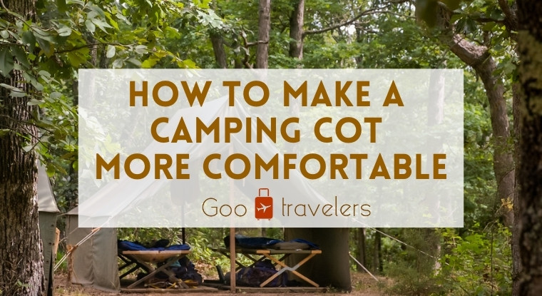 How to Make a Camping Cot More Comfortable